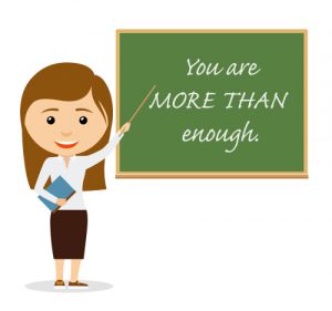 Teacher at Chalkboard with You are more than enough