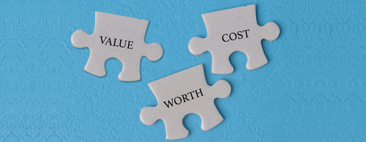 Value, worth and Cost. Three words that are at the heart of any discussion concerning money. 