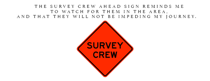 Survey Crew Ahead