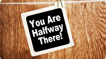 You are Halfway there