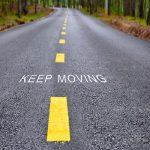 keep moving down the road